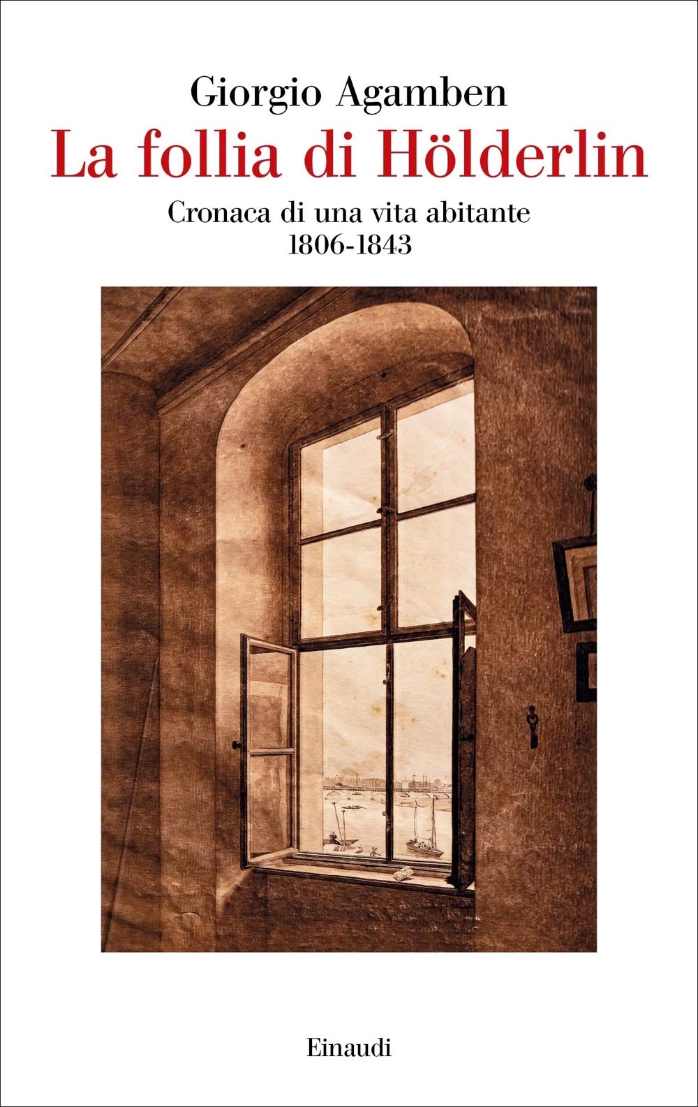 La follia di Hölderlin: cronaca di una vita abitante (1806-1843)