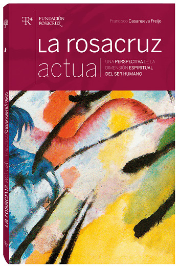 La Rosacruz actual. Una perspectiva de la dimensión espiritual del ser humano