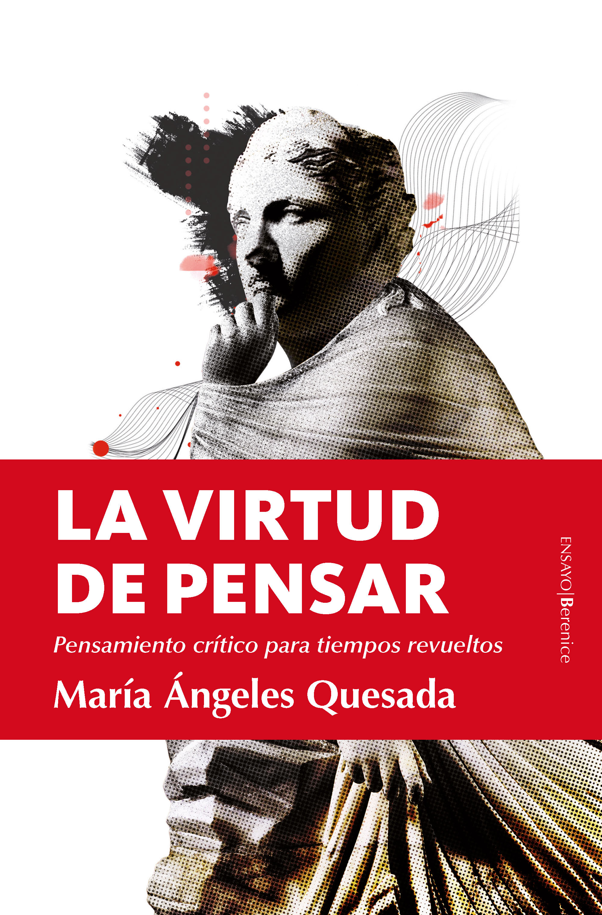 La virtud de pensar: pensamiento crítico para tiempos revueltos