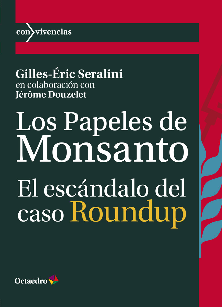 Los papeles de Monsanto. El escándalo del caso Roundup