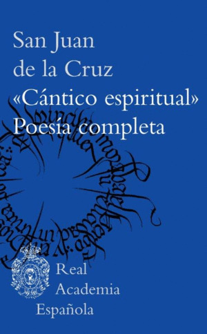 «Cántico espiritual» · Poesía completa (Edición de María Jesús Mancho Duque)