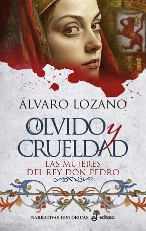 Olvido y crueldad. Las mujeres del rey Don Pedro