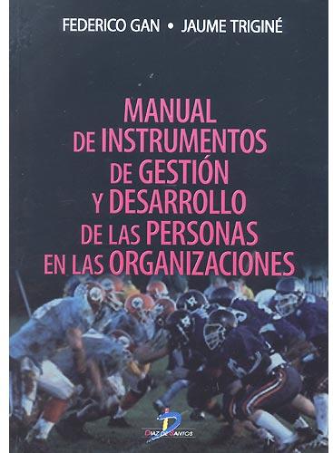 Manual de instrumentos de gestión y desarrollo de las personas en las organizaciones