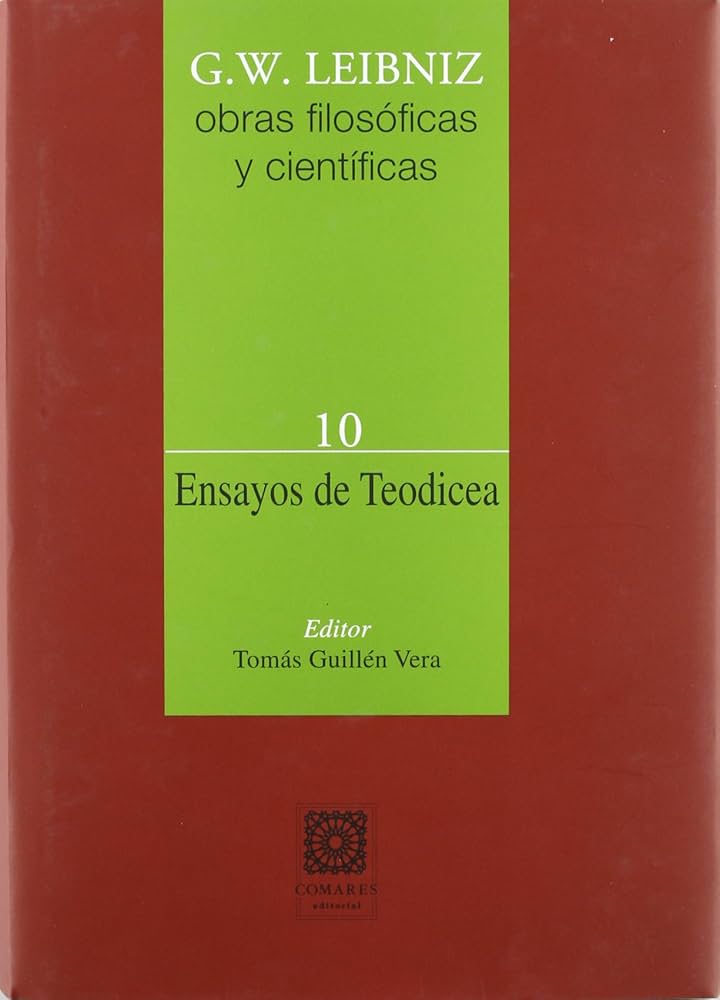 Obras filosóficas y científicas, vol. 10: Ensayos de Teodicea