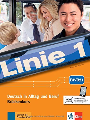 Linie 1 B1+/B2.1. Kurs- und Übungsbuch mit Audios und Videos: Deutsch in Alltag und Beruf