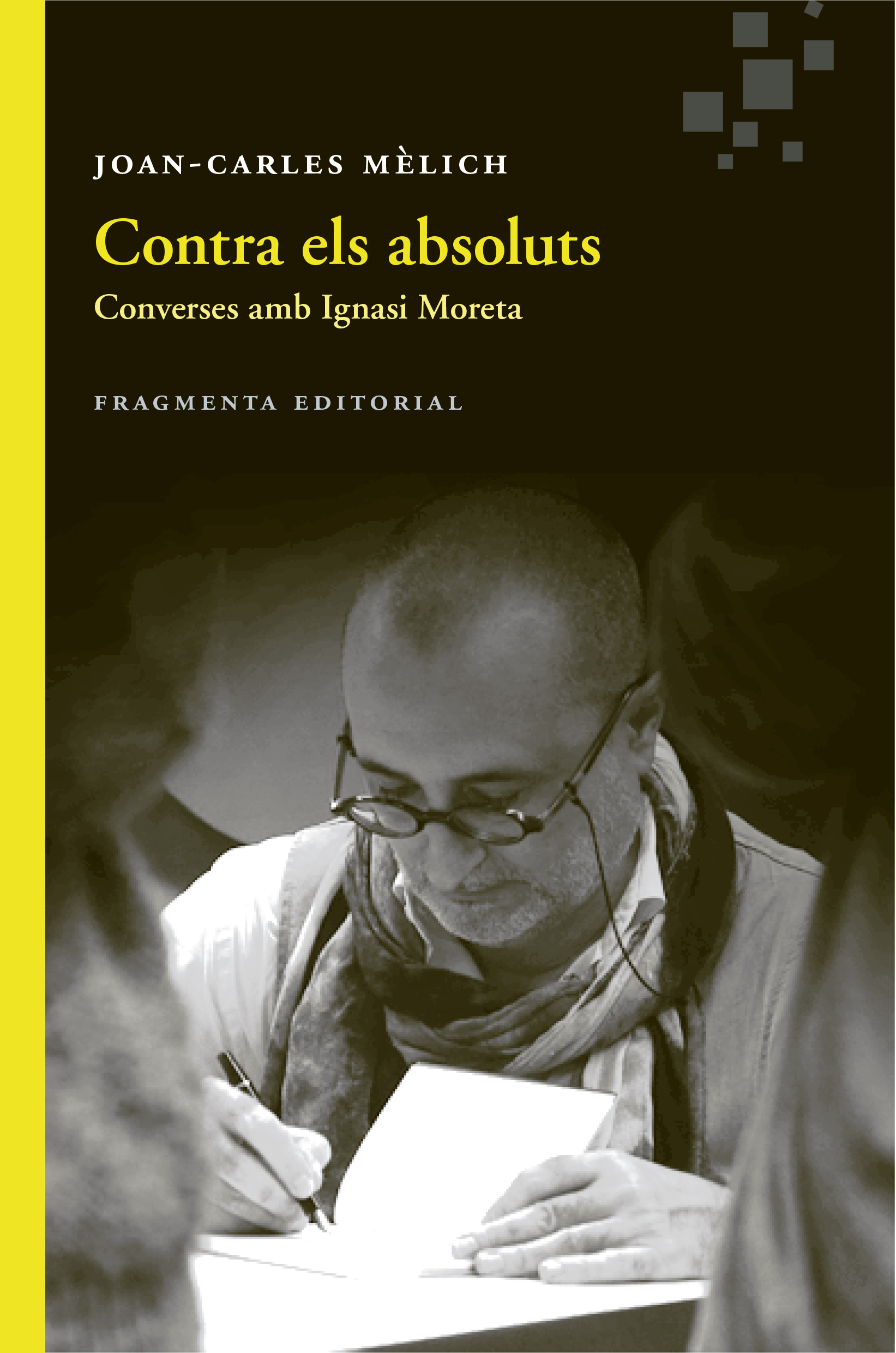 Contra els absoluts: converses amb Ignasi Moreta