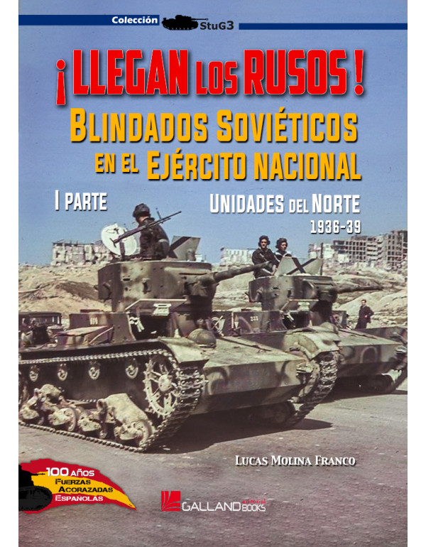 ¡Llegan los rusos! Blindados Soviéticos en el Ejército Nacional (1ª parte). Unidades del Norte, 1936-39