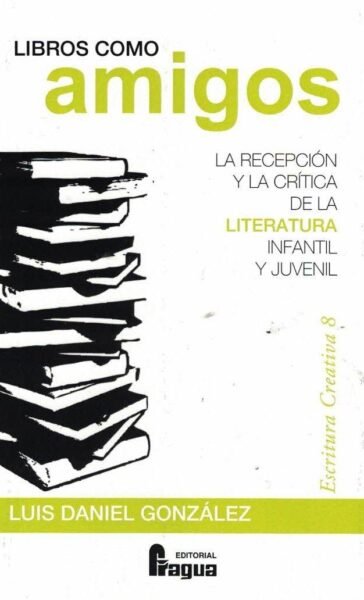 Libros como amigos: la recepción y la crítica de la literatura infantil y juvenil