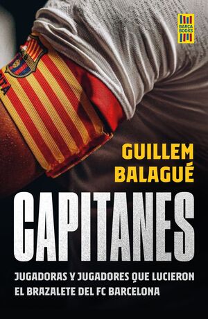 Capitanes. Jugadoras y jugadores que lucieron el brazalete del FC Barcelona