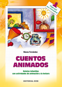 Cuentos animados. Relatos infantiles con actividades de animación a la lectura