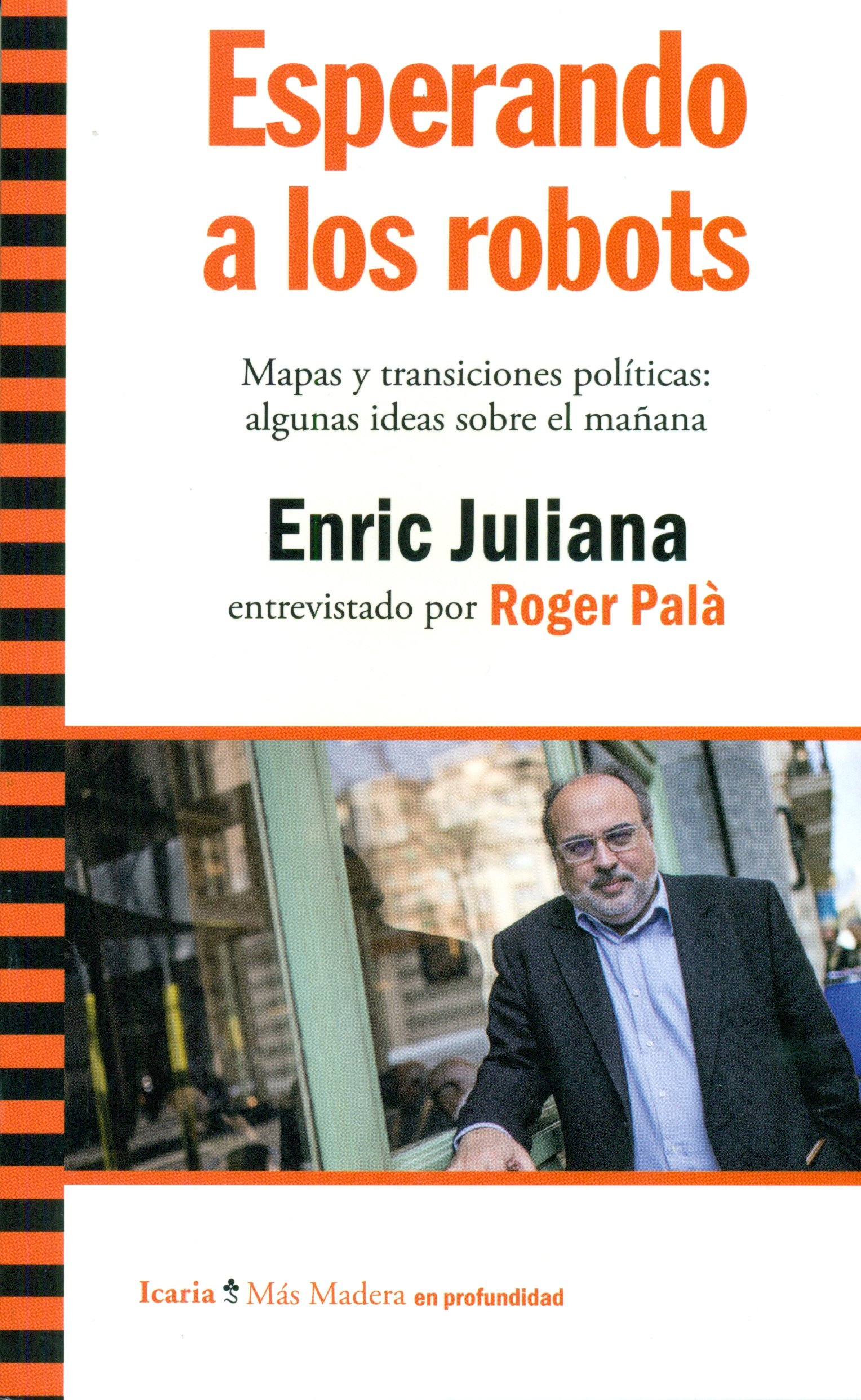 Esperando a los robots. Mapas y transiciones políticas: algunas ideas sobre el mañana