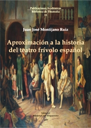 Aproximación a la historia del teatro frívolo español (Morfología y estructura)