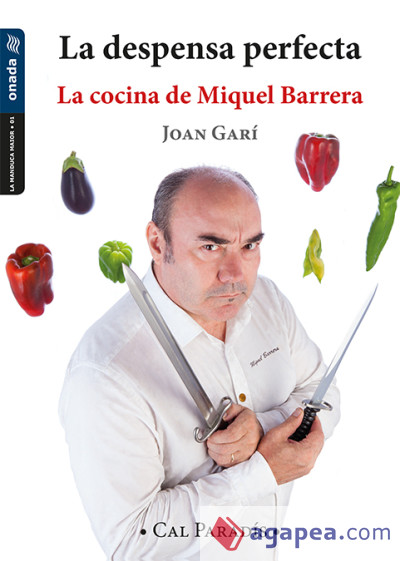 La despensa perfecta. La cocina de Miquel Barrera