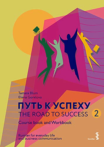 Put k uspekhu 2. The Road to Success 2. Russian for everyday life and business communication: Course Book and Workbook