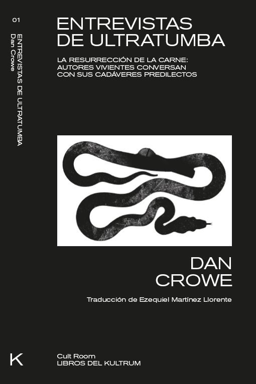 Entrevistas de ultratumba: la resurrección de la carne (Autores vivientes conversan con sus cadáveres favoritos)