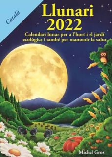 Llunari 2022. Calendari lunar per a l'hort i el jardí