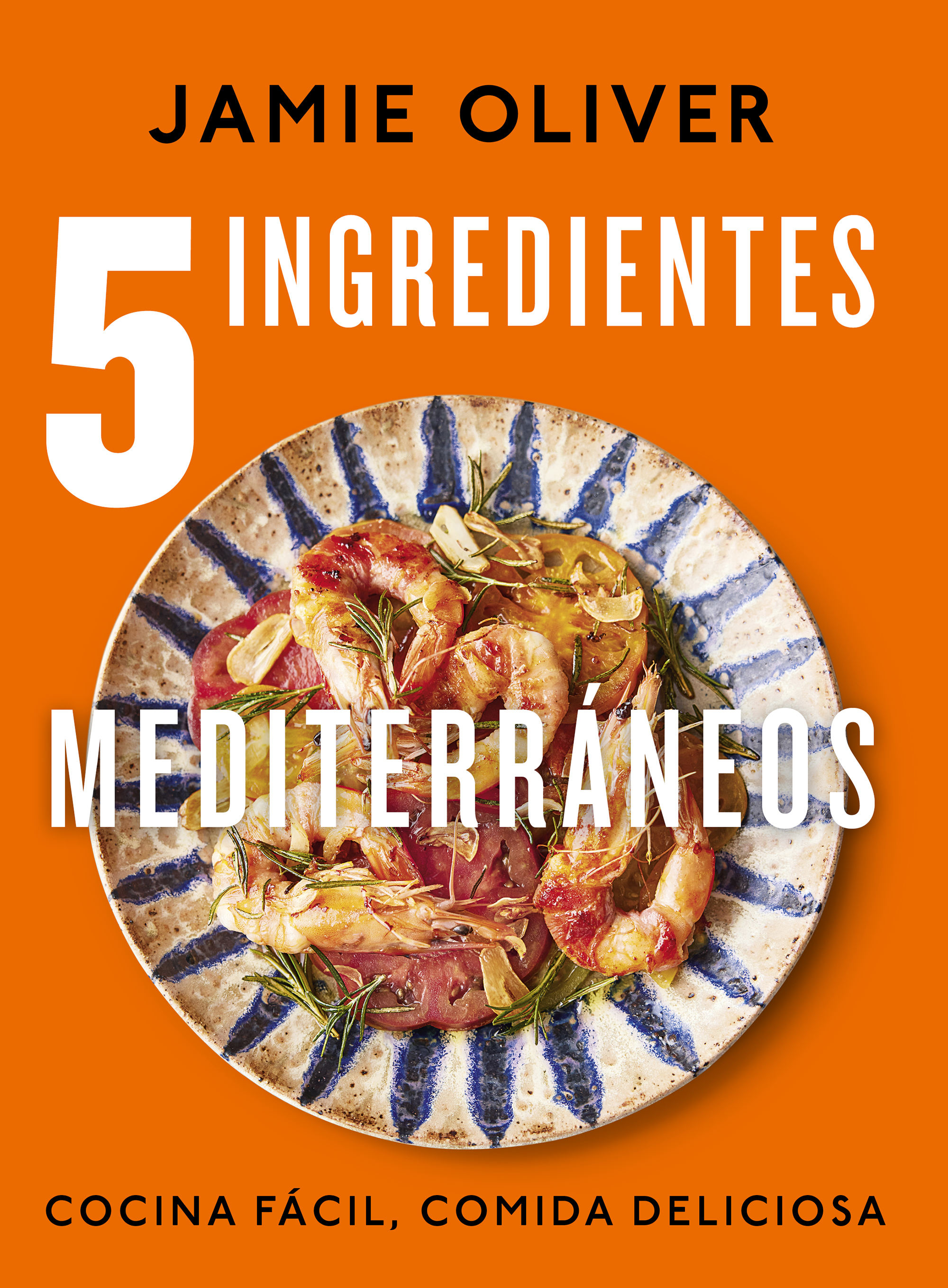 5 ingredientes mediterráneos. Cocina fácil, comida deliciosa