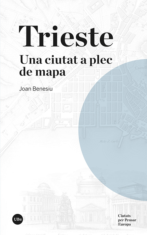 Trieste: una ciutat a plec de mapa