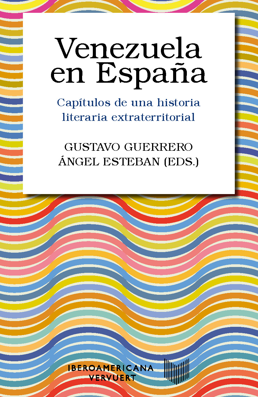 Venezuela en España: capítulos de una historia literaria extraterritorial