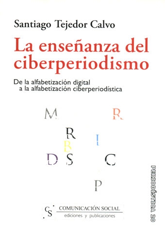 La enseñanza del ciberperiodismo. De la alfabetización digital a la alfabetización ciberperiodística