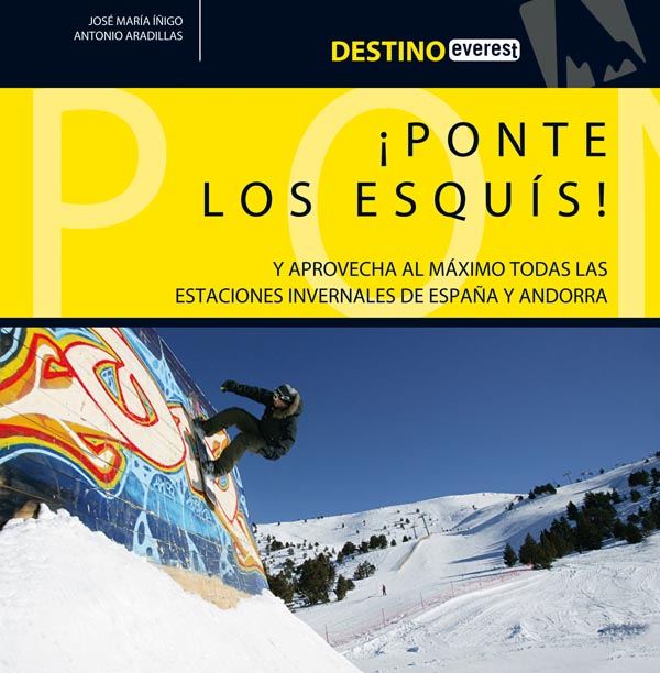 ¡Ponte los Esquís! Y aprovecha al máximo todas las estaciones invernales de España y Andorra