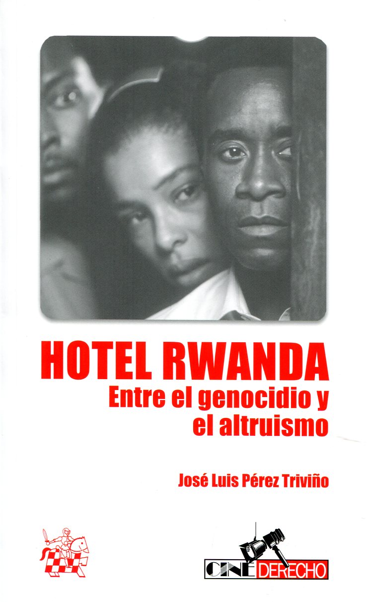 Hotel Rwanda. Entre el genocidio y el altruismo