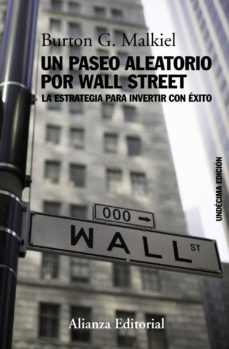 Un paseo aleatorio por wall street. La estrategia para invertir con éxito