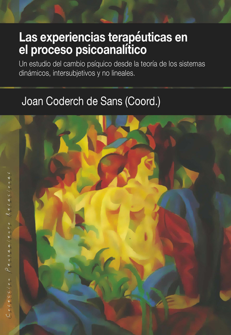 Las experiencias terapéuticas en el proceso psicoanalitico. Un estudio del cambio psíquico desde la teoría de los sistemas dinámicos, intersubjetivos y no lineales