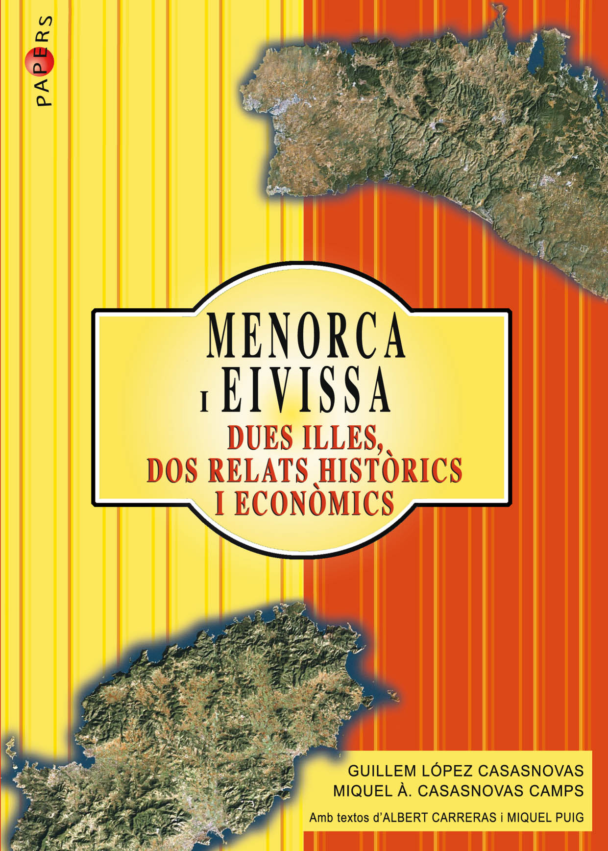 Menorca i Eivissa. Dues illes, dos relats històrics i econòmics