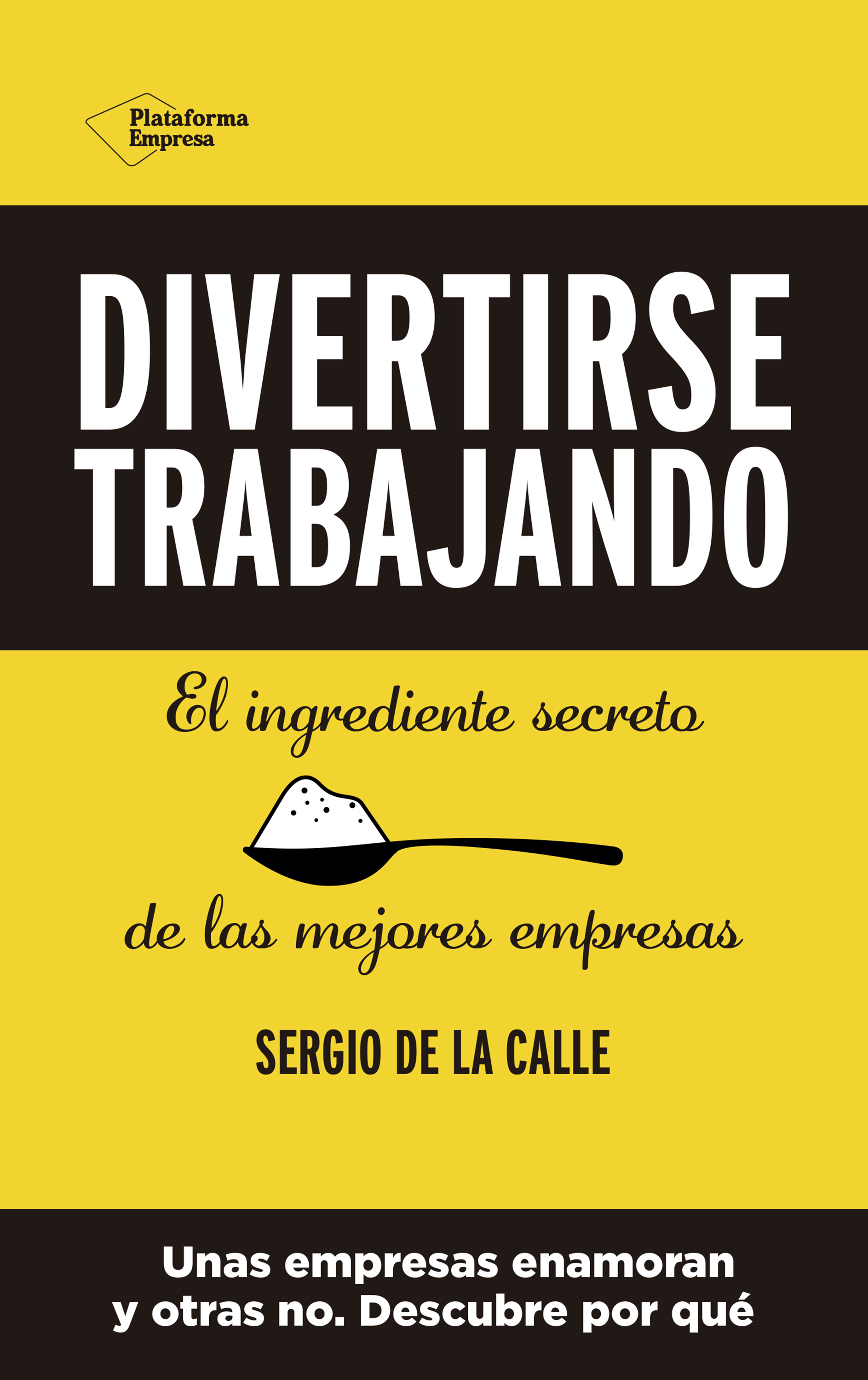 Divertirse trabajando. El ingrediente secreto de las grandes empresas