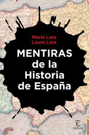 Mentiras de la Historia de España. A veces las cosas no son como nos las han contado