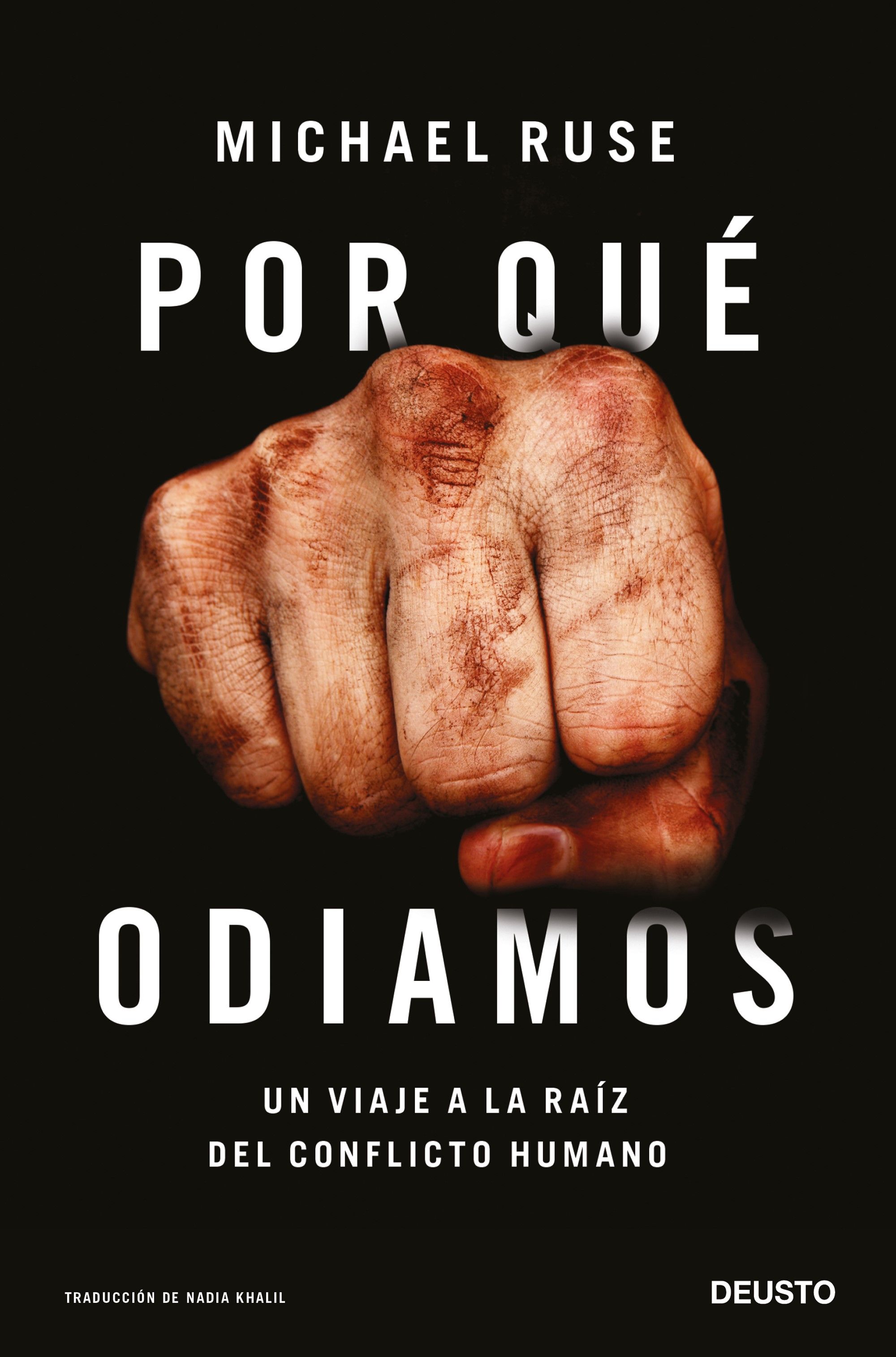 Por qué odiamos: un viaje a la raíz del conflicto humano