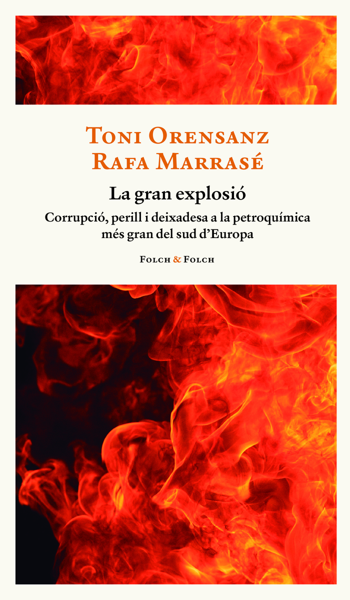 La gran explosió. Corrupció, perill i deixadesa a la petroquímica més gran del sud d'Europa