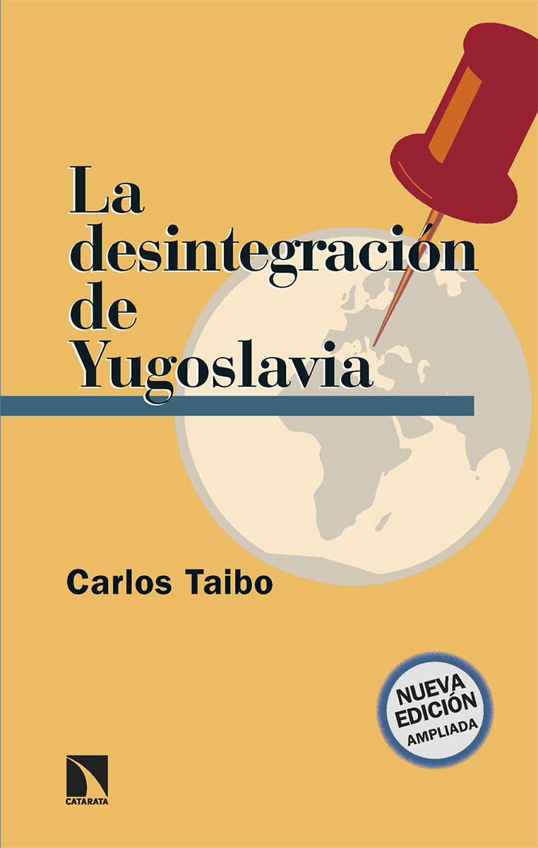 La desintegración de Yugoslavia (Nueva edición ampliada)