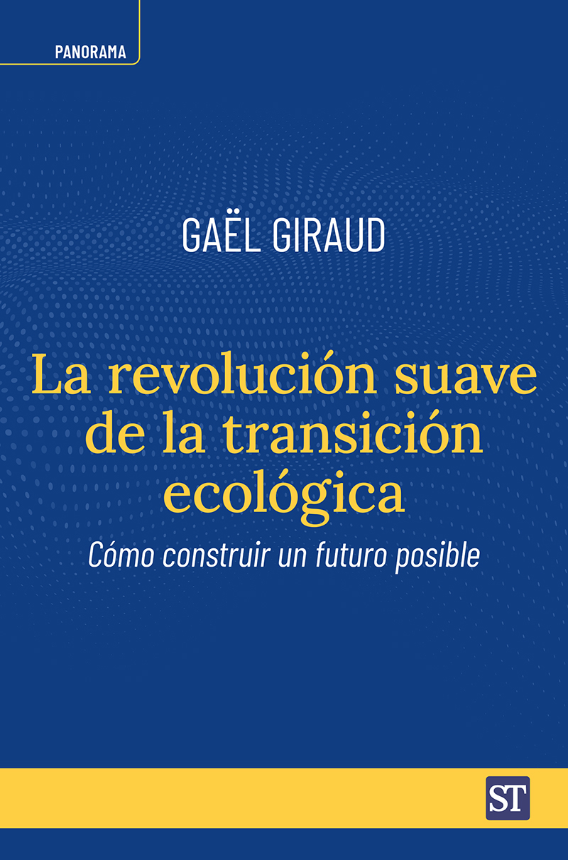 La revolución suave de la transición ecológica. Cómo construir un futuro posible