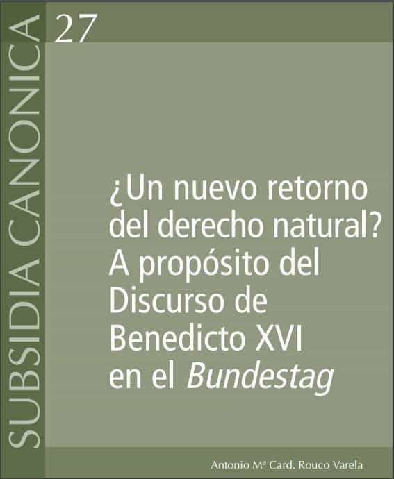 ¿Un nuevo retorno del derecho natural? A propósito del discurso de Benedicto XVI en el Bundestag