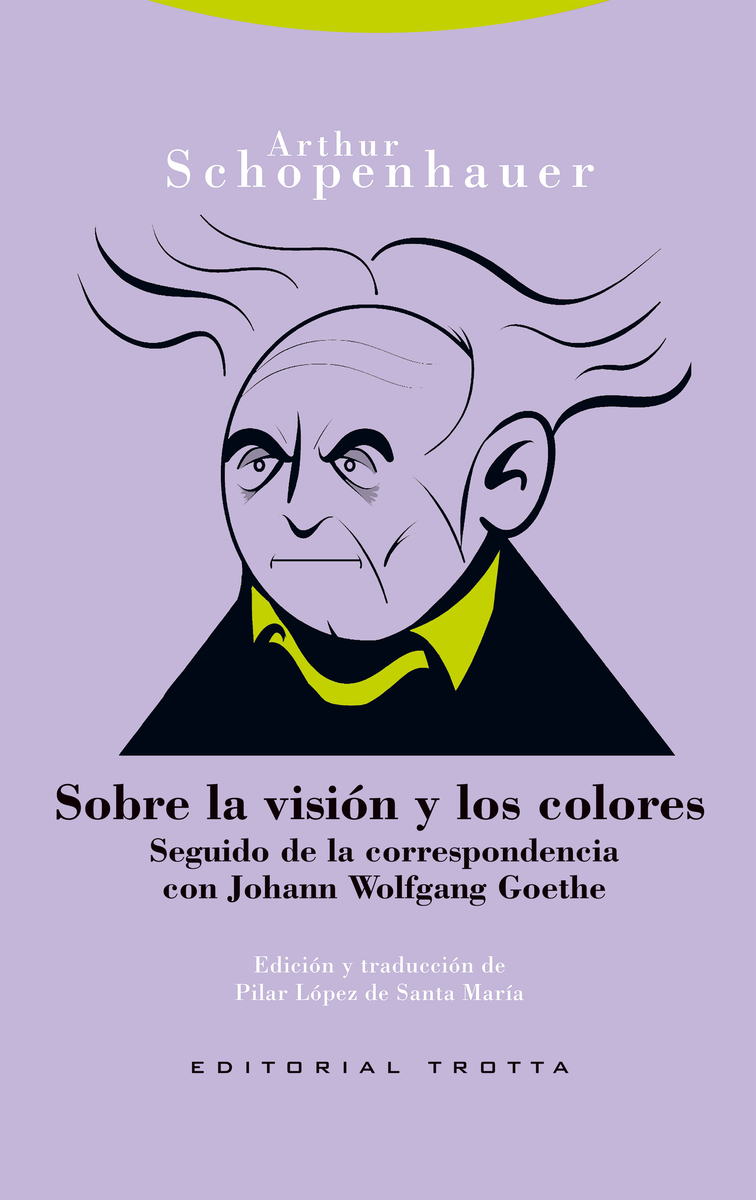 Sobre la visión y los colores (Seguido de la correspondencia con Johann Wolfgang Goethe)