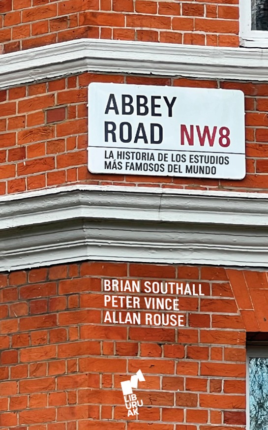 Abbey Road. La historia del estudio más famoso del mundo