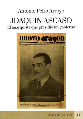 Joaquín ascaso. El anarquista que presidió un gobierno