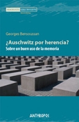 ¿Auschwitz por herencia? Sobre un buen uso de la memoria