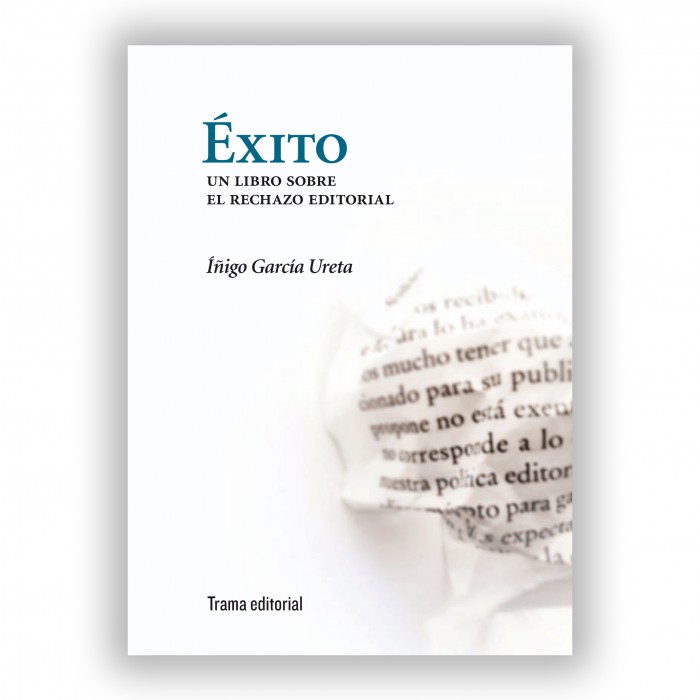 Éxito: un libro sobre el rechazo editorial