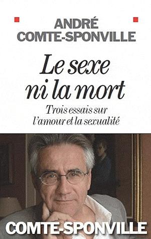 Le sexe ni la mort: trois essais sur l'amour et la sexualité