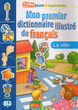 Mon premier dictionnaire illustré de français. La ville