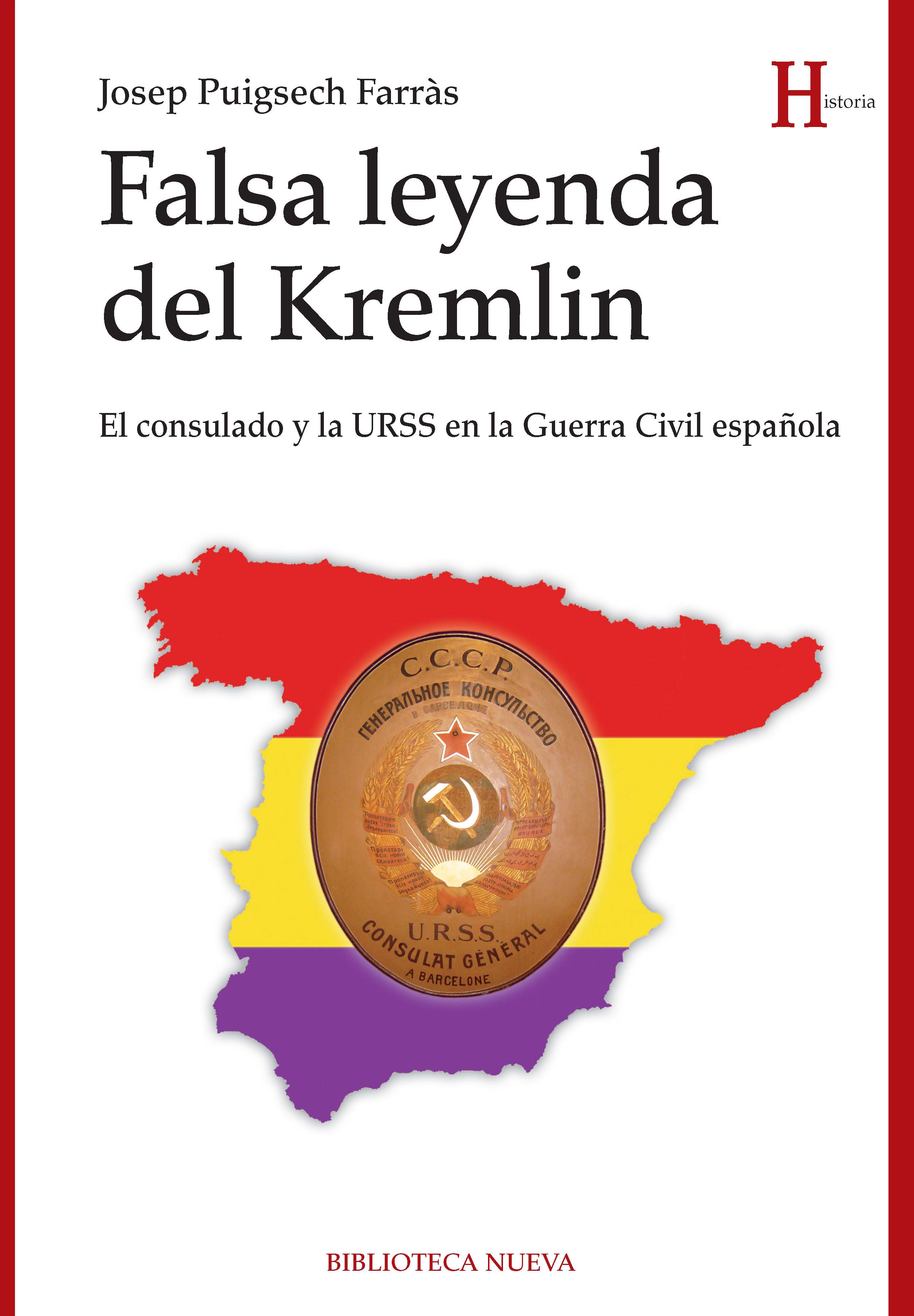 Falsa leyenda del Kremlin. El consulado y la URSS en la Guerra Civil española