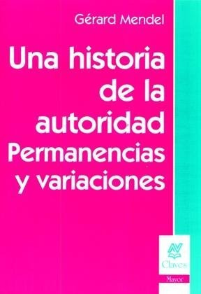 Una historia de la autoridad. Permanencias y variaciones