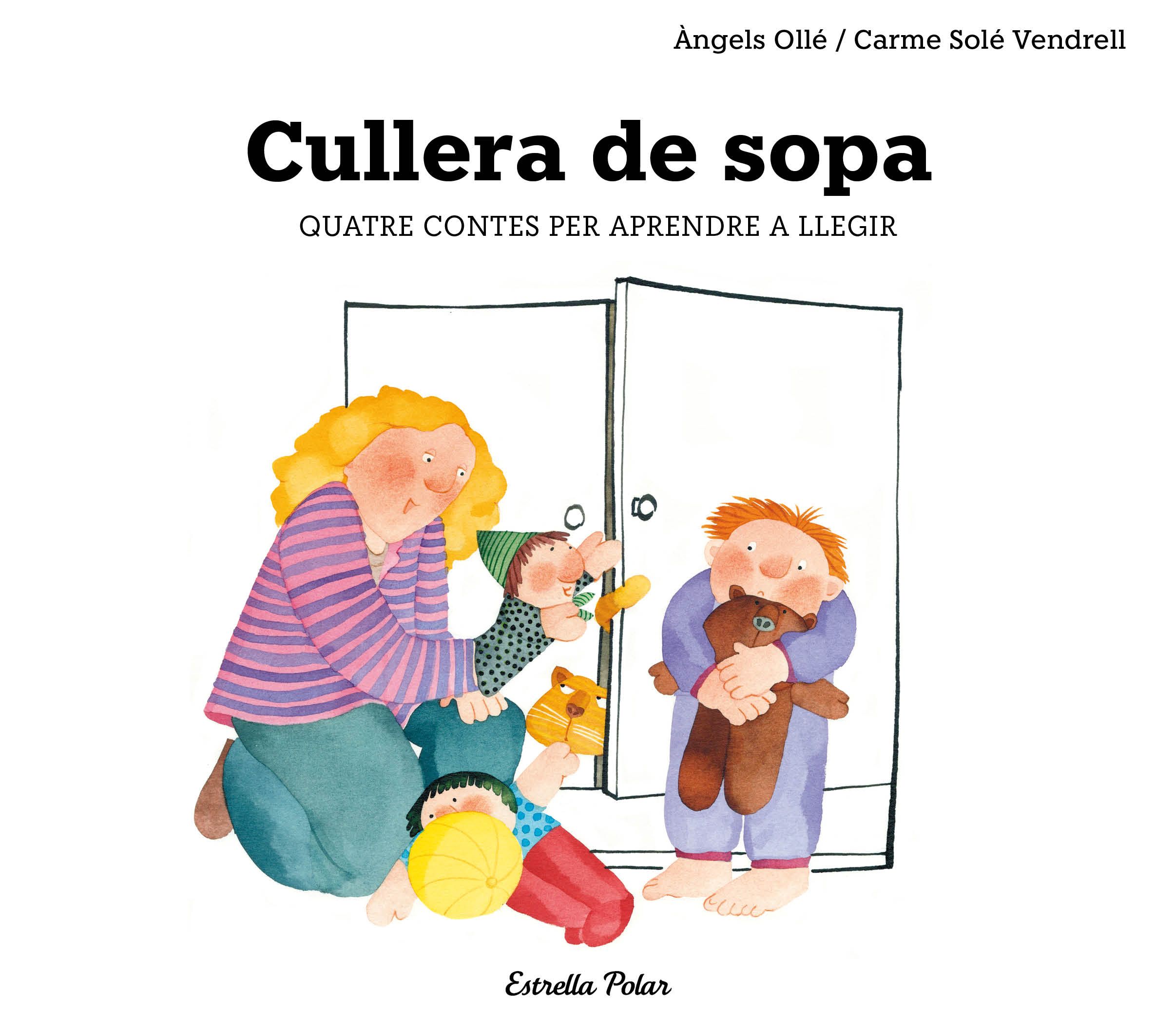 Cullera de sopa. Quatre contes  per aprendre a llegir