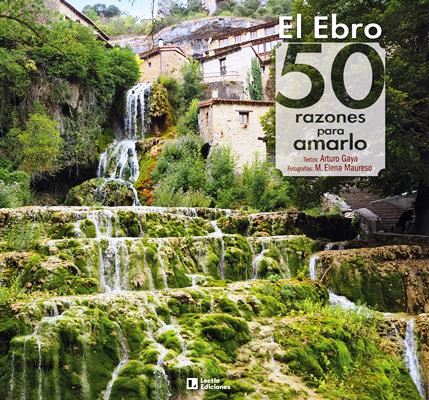 El Ebro. 50 razones para quererlo