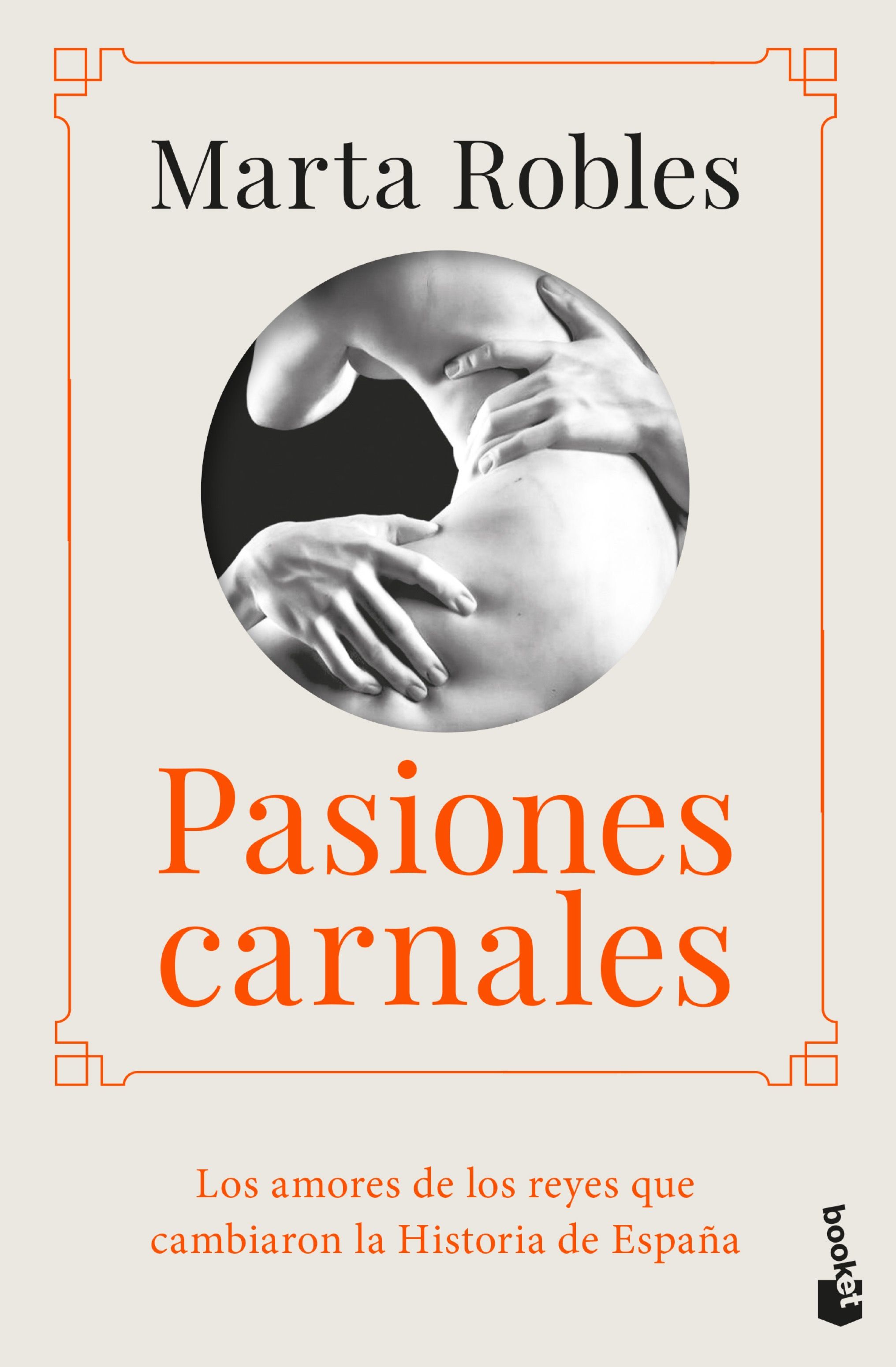 Pasiones carnales. Los amores de los reyes que cambiaron la Historia de España