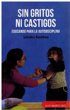 Límites sin gritos ni castigos. Educando para la autodisciplina