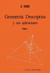 Geometría descriptiva y sus aplicaiones. Tomo 1